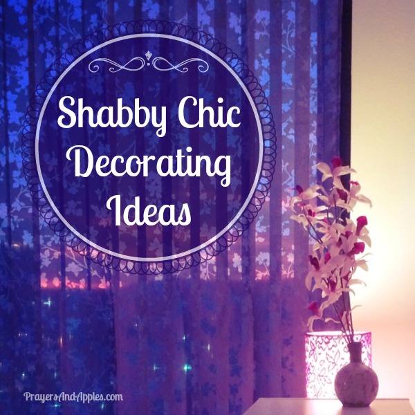 Shabby Chic Decorating Ideas via PrayersAndApples.com